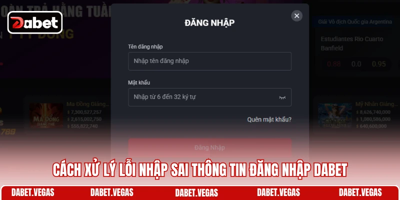 Đăng Nhập DABET 2 Cách xử lý lỗi nhập sai thông tin đăng nhập DABET